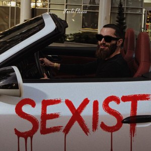 UncleFlexxx - SEXIST